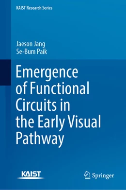 Abbildung von Jang / Paik | Emergence of Functional Circuits in the Early Visual Pathway | 1. Auflage | 2022 | beck-shop.de