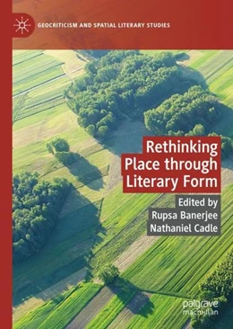 Abbildung von Banerjee / Cadle | Rethinking Place through Literary Form | 1. Auflage | 2022 | beck-shop.de
