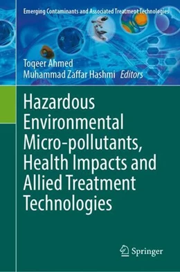 Abbildung von Ahmed / Hashmi | Hazardous Environmental Micro-pollutants, Health Impacts and Allied Treatment Technologies | 1. Auflage | 2022 | beck-shop.de