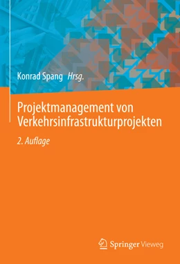 Abbildung von Spang | Projektmanagement von Verkehrsinfrastrukturprojekten | 2. Auflage | 2022 | beck-shop.de