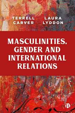 Abbildung von Carver / Lyddon | Masculinities, Gender and International Relations | 1. Auflage | 2022 | beck-shop.de