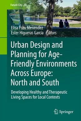 Abbildung von Pozo Menéndez / Higueras García | Urban Design and Planning for Age-Friendly Environments Across Europe: North and South | 1. Auflage | 2022 | beck-shop.de