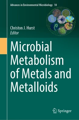 Abbildung von Hurst | Microbial Metabolism of Metals and Metalloids | 1. Auflage | 2022 | beck-shop.de