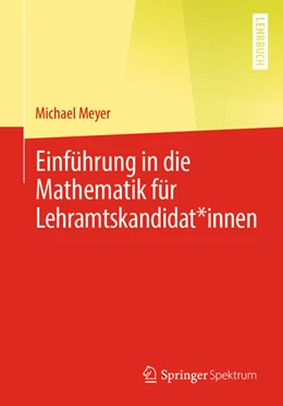 Abbildung von Meyer | Einführung in die Mathematik für Lehramtskandidat*innen | 1. Auflage | 2023 | beck-shop.de