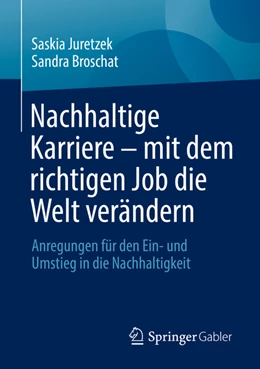 Abbildung von Juretzek / Broschat | Nachhaltige Karriere - mit dem richtigen Job die Welt verändern | 1. Auflage | 2022 | beck-shop.de
