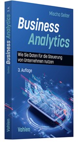 Abbildung von Seiter | Business Analytics - Wie Sie Daten für die Steuerung von Unternehmen nutzen | 3. Auflage | 2023 | beck-shop.de