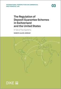 Abbildung von Ainouz | The Regulation of Deposit Guarantee Schemes in Switzerland and the United States | | 2022 | Volume 3 | beck-shop.de