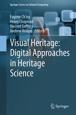 Abbildung von Ch'Ng / Chapman | Visual Heritage: Digital Approaches in Heritage Science | 1. Auflage | 2022 | beck-shop.de