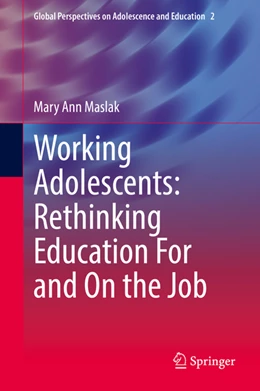 Abbildung von Maslak | Working Adolescents: Rethinking Education For and On the Job | 1. Auflage | 2022 | beck-shop.de