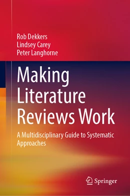 Abbildung von Dekkers / Carey | Making Literature Reviews Work: A Multidisciplinary Guide to Systematic Approaches | 1. Auflage | 2022 | beck-shop.de