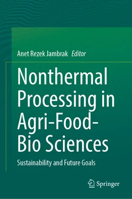 Abbildung von ­Rezek ­Jambrak | Nonthermal Processing in Agri-Food-Bio Sciences | 1. Auflage | 2022 | beck-shop.de