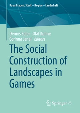 Abbildung von Edler / Kühne | The Social Construction of Landscapes in Games | 1. Auflage | 2022 | beck-shop.de