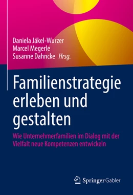 Abbildung von Jäkel-Wurzer / Megerle | Familienstrategie erleben und gestalten | 1. Auflage | 2022 | beck-shop.de