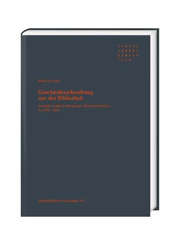 Abbildung von Lage | Geschichtsschreibung aus der Bibliothek | 1. Auflage | 2022 | beck-shop.de