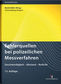 Abbildung von Beck / Löhle (Hrsg.) | Fehlerquellen bei polizeilichen Messverfahren | 13. Auflage | 2023 | beck-shop.de