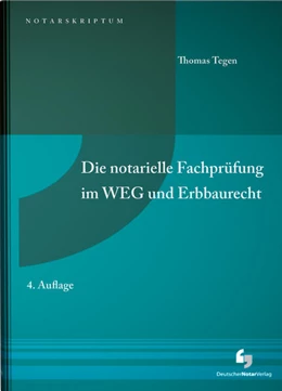 Abbildung von Tegen | Die notarielle Fachprüfung im WEG und Erbbaurecht | 4. Auflage | 2022 | beck-shop.de
