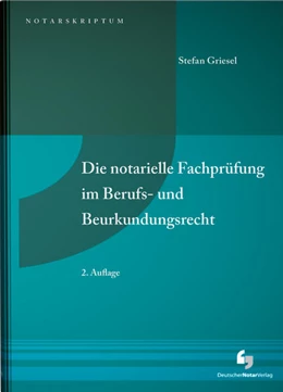 Abbildung von Griesel | Die notarielle Fachprüfung im Berufs- und Beurkundungsrecht | 2. Auflage | 2022 | beck-shop.de