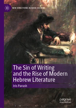 Abbildung von Parush | The Sin of Writing and the Rise of Modern Hebrew Literature | 1. Auflage | 2022 | beck-shop.de