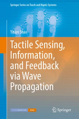Abbildung von Shao | Tactile Sensing, Information, and Feedback via Wave Propagation | 1. Auflage | 2022 | beck-shop.de