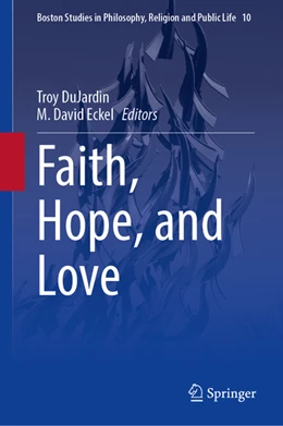 Abbildung von Dujardin / Eckel | Faith, Hope, and Love | 1. Auflage | 2022 | beck-shop.de