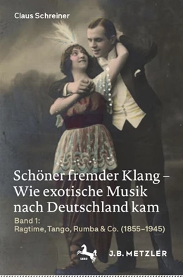Abbildung von Schreiner | Schöner fremder Klang - Wie exotische Musik nach Deutschland kam | 1. Auflage | 2022 | beck-shop.de