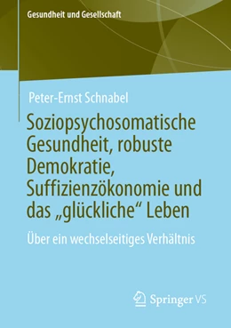 Abbildung von Schnabel | Soziopsychosomatische Gesundheit, robuste Demokratie, Suffizienzökonomie und das 