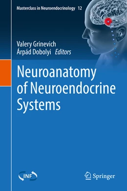 Abbildung von Grinevich / Dobolyi | Neuroanatomy of Neuroendocrine Systems | 1. Auflage | 2022 | beck-shop.de