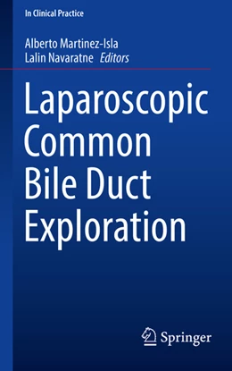 Abbildung von Martinez-Isla / Navaratne | Laparoscopic Common Bile Duct Exploration | 1. Auflage | 2022 | beck-shop.de