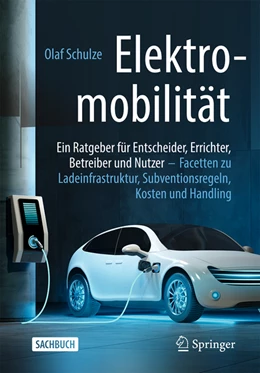 Abbildung von Schulze | Elektromobilität - ein Ratgeber für Entscheider, Errichter, Betreiber und Nutzer | 1. Auflage | 2022 | beck-shop.de