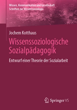 Abbildung von Kotthaus | Wissenssoziologische Sozialpädagogik | 1. Auflage | 2022 | beck-shop.de
