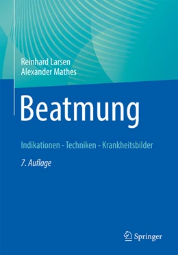 Abbildung von Larsen / Mathes | Beatmung | 7. Auflage | 2023 | beck-shop.de