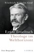 Cover: Graf,  Friedrich Wilhelm, Ernst Troeltsch
