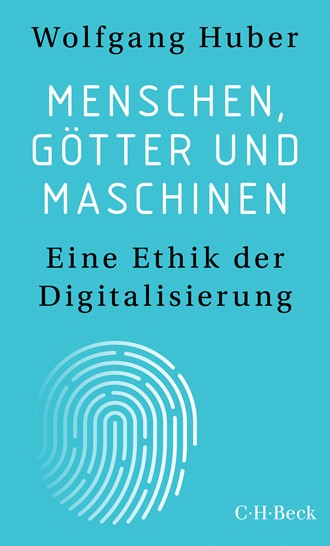 Cover: Wolfgang Huber, Menschen, Götter und Maschinen