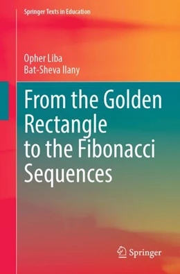Abbildung von Liba / Ilany | From the Golden Rectangle to the Fibonacci Sequences | 1. Auflage | 2023 | beck-shop.de