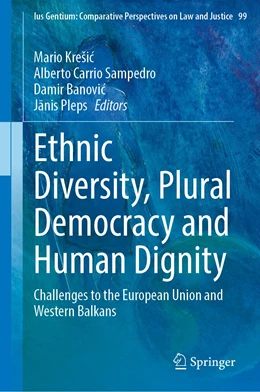 Abbildung von Krešic / Sampedro | Ethnic Diversity, Plural Democracy and Human Dignity | 1. Auflage | 2022 | 99 | beck-shop.de