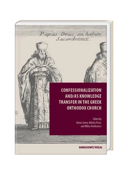 Abbildung von Sarris / Pissis | Confessionalization and/as Knowledge Transfer in the Greek Orthodox Church | 1. Auflage | 2022 | 23 | beck-shop.de
