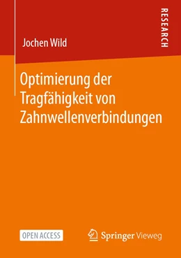 Abbildung von Wild | Optimierung der Tragfähigkeit von Zahnwellenverbindungen | 1. Auflage | 2022 | beck-shop.de