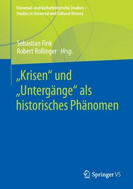 Abbildung von Fink / Rollinger | „Krisen“ und „Untergänge“ als historisches Phänomen | 1. Auflage | 2023 | beck-shop.de