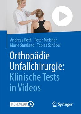 Abbildung von Roth / Melcher | Orthopädie Unfallchirurgie: Klinische Tests in Videos | 1. Auflage | 2022 | beck-shop.de