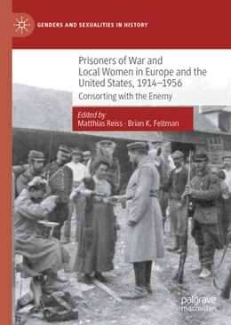 Abbildung von Reiss / Feltman | Prisoners of War and Local Women in Europe and the United States, 1914-1956 | 1. Auflage | 2022 | beck-shop.de