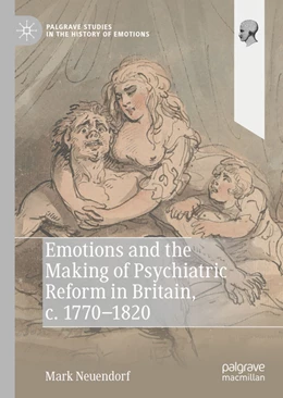 Abbildung von Neuendorf | Emotions and the Making of Psychiatric Reform in Britain, c. 1770-1820 | 1. Auflage | 2021 | beck-shop.de