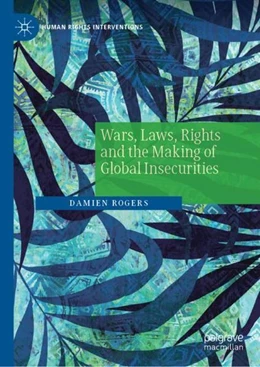 Abbildung von Rogers | Wars, Laws, Rights and the Making of Global Insecurities | 1. Auflage | 2022 | beck-shop.de