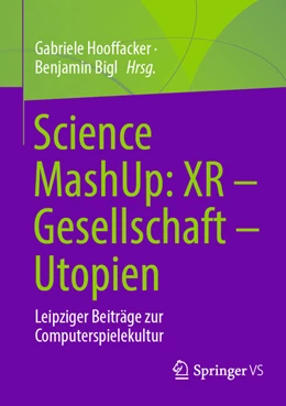 Abbildung von Hooffacker / Bigl | Science MashUp: XR - Gesellschaft - Utopien | 1. Auflage | 2022 | beck-shop.de