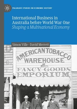 Abbildung von Ville / Merrett | International Business in Australia before World War One | 1. Auflage | 2022 | beck-shop.de