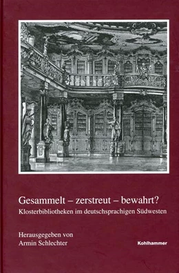 Abbildung von Schlechter | Gesammelt - zerstreut - bewahrt? | 1. Auflage | 2021 | beck-shop.de