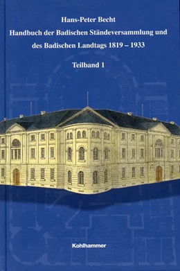 Abbildung von Becht | Handbuch der Badischen Ständeversammlung und des Badischen Landtags 1819-1933 | 1. Auflage | 2021 | beck-shop.de