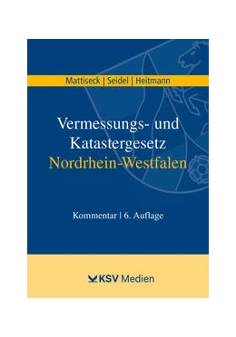 Abbildung von Mattiseck / Seidel | Vermessungs- und Katastergesetz Nordrhein-Westfalen | 6. Auflage | 2022 | beck-shop.de