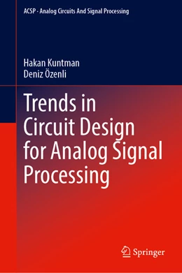 Abbildung von Kuntman / Özenli | Trends in Circuit Design for Analog Signal Processing | 1. Auflage | 2022 | beck-shop.de