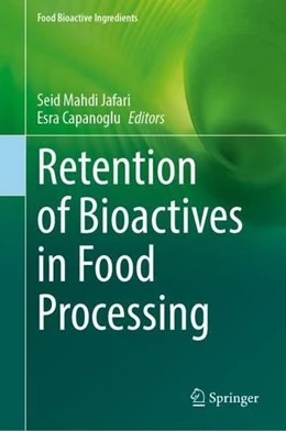 Abbildung von Jafari / Capanoglu | Retention of Bioactives in Food Processing | 1. Auflage | 2022 | beck-shop.de