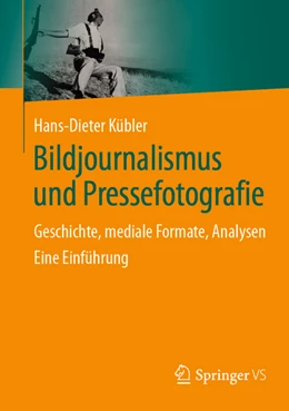 Abbildung von Kübler | Bildjournalismus und Pressefotografie | 1. Auflage | 2023 | beck-shop.de